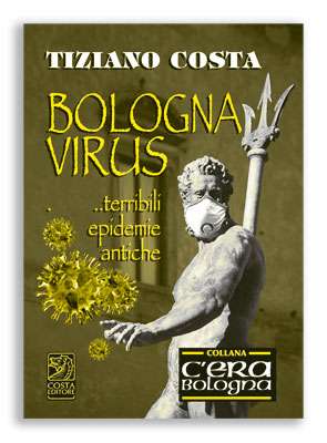 Bologna Virus...terribili pandemie antiche