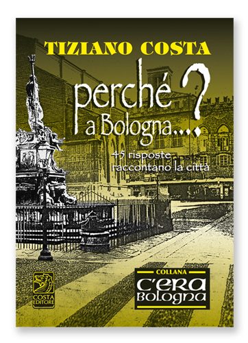 Perché a Bologna...?