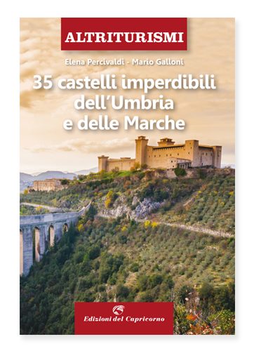35 Castelli imperdibili dell'Umbria e delle Marche