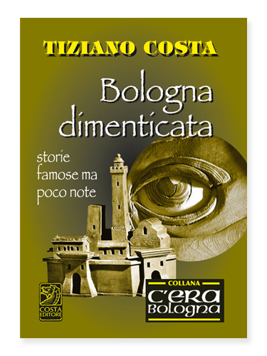 Bologna dimenticata