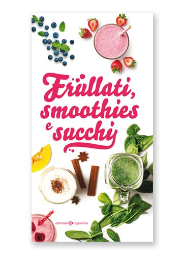 Frullati, smoothies e succhi
