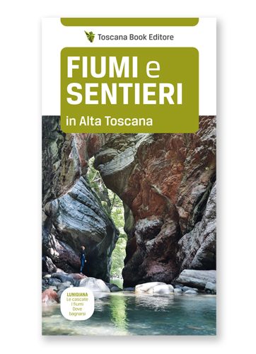 Fiumi & Sentieri - Alta Toscana