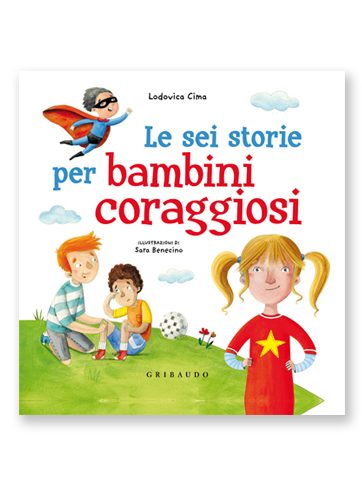 Le sei storie per bambini coraggiosi