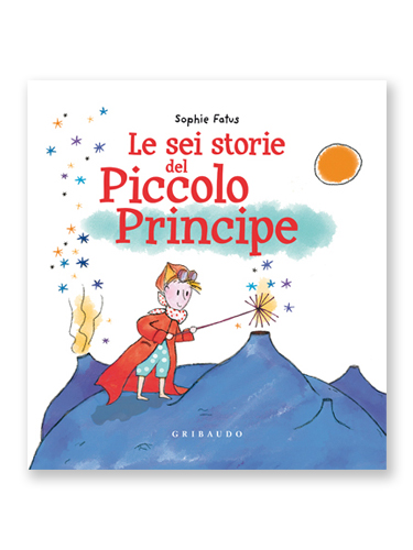 Le sei storie del Piccolo Principe