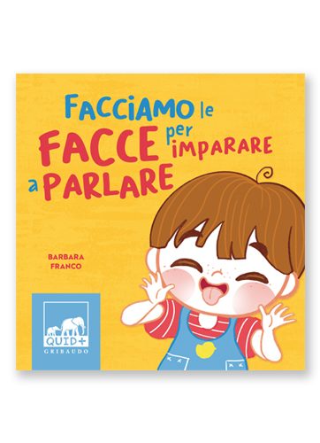 Quid+ Facciamo le facce per imparare a parlare